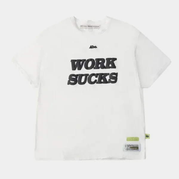 White ABC Work Sucks T-Shirt